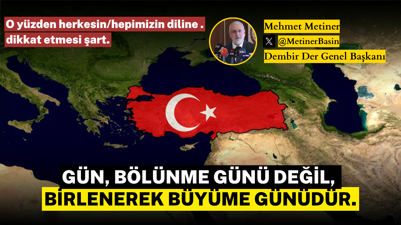 Gün, bölünme günü değil, birlenerek büyüme günüdür.