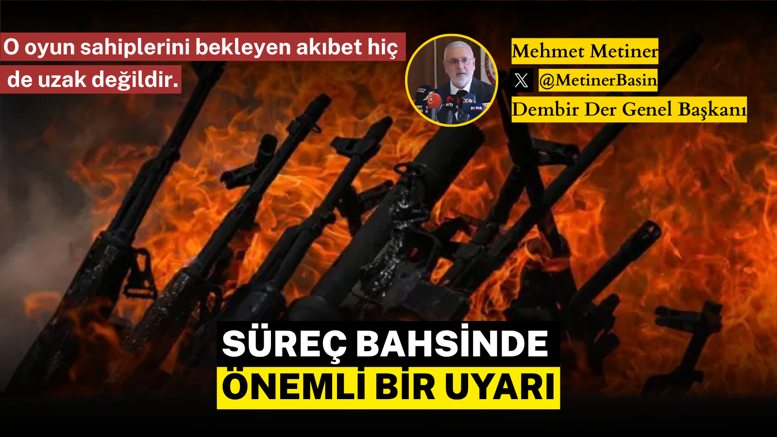 SÜREÇ BAHSİNDE ÖNEMLİ BİR UYARI