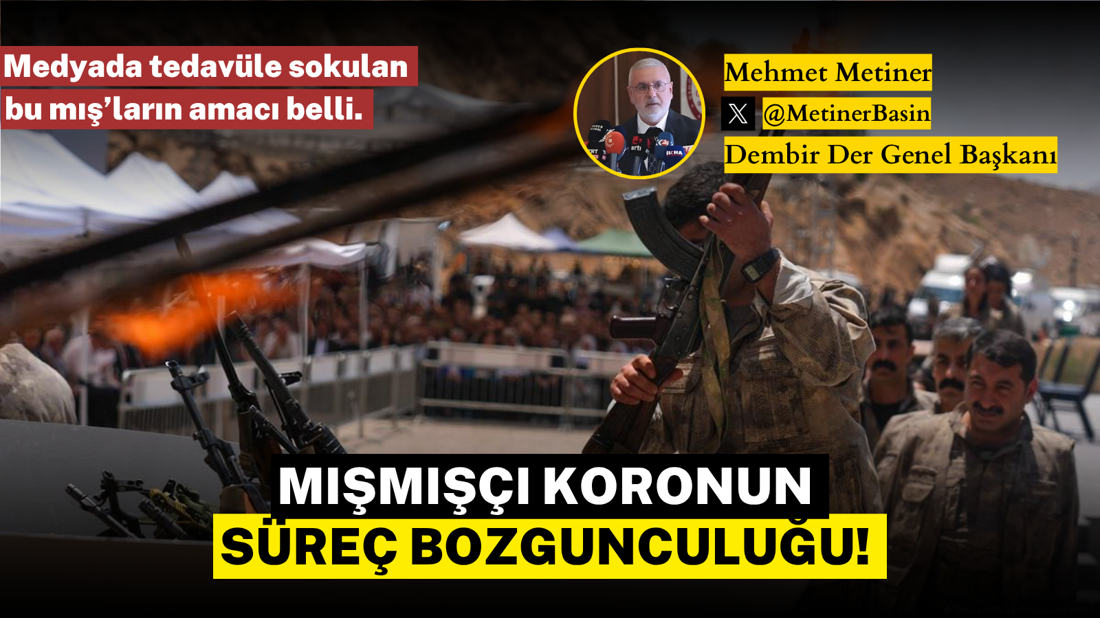 MIŞMIŞÇI KORONUN SÜREÇ BOZGUNCULUĞU!