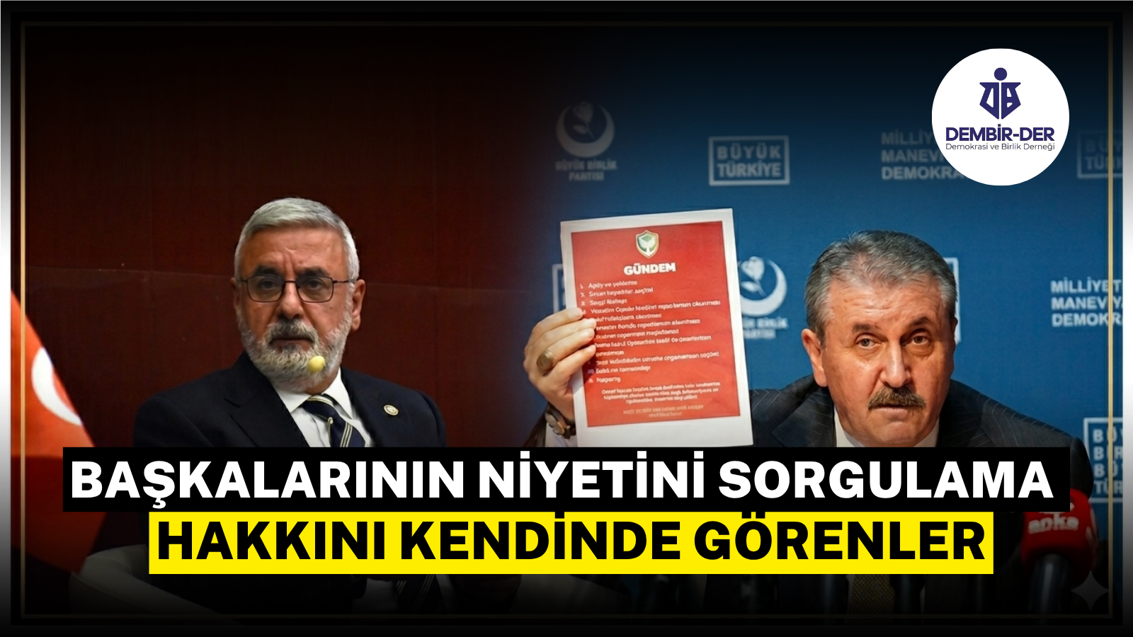 Başkalarının niyetini sorgulama hakkını kendinde görenler