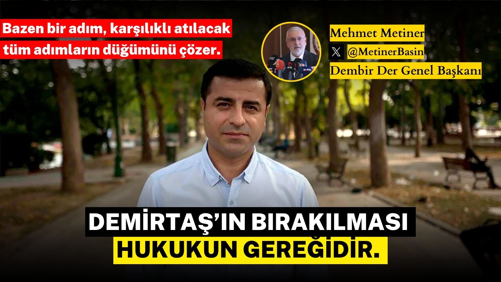Demirtaş’ın bırakılması hukukun gereğidir.